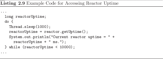 \begin{listing}
% latex2html id marker 459\begin{small}\begin{verbatim}...
...
...im} \end{small}\caption{Example Code for Accessing Reactor Uptime}
\end{listing}