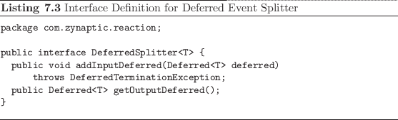 \begin{listing}
% latex2html id marker 1937\begin{small}\begin{verbatim}pack...
...d{small}\caption{Interface Definition for Deferred Event Splitter}
\end{listing}